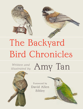 The Backyard Bird Chronicles by Amy Tan