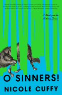 O Sinners! by Nicole Cuffy