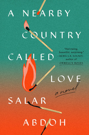 A Nearby Country Called Love by Salar Abdoh