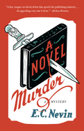 A Novel Murder: A Mystery by E.C. Nevin