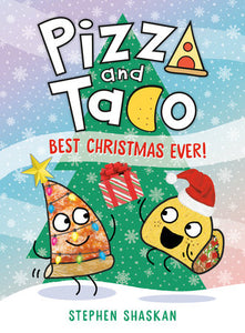 Pizza and Taco: Best Christmas Ever! by Stephen Shaken