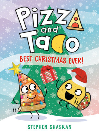 Pizza and Taco: Best Christmas Ever! by Stephen Shaken