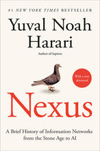 Nexus: A Brief History of Information Networks from the Stone Age to AI by Yuval Noah Harari