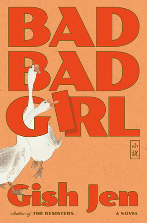 Bad Bad Girl by Gish Jen