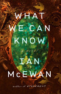 What We Can Know by Ian McEwan