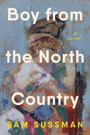 Boy from the North Country by Sam Sussman