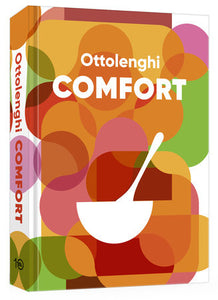 Ottolenghi Comfort:  A Cookbook by Yotam Ottolenghi