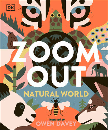 Zoom Out Natural World: Discover 12 Iconic Animals and Their Incredible Ecosystems by Owen Davey