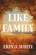 Like Family by Erin O White
