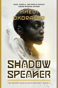 Shadow Speaker - Book 1 of the Desert Magician's Duology by Nnedi Okorafor