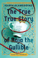 The True True Story of Raja the Gullible (and His Mother) by  Rabih Alameddine