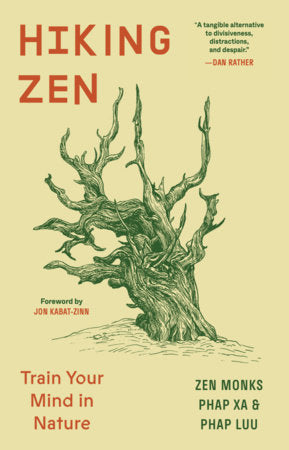 Hiking Zen: Train Your Mind in Nature by Phap Xa and Phap Luu
