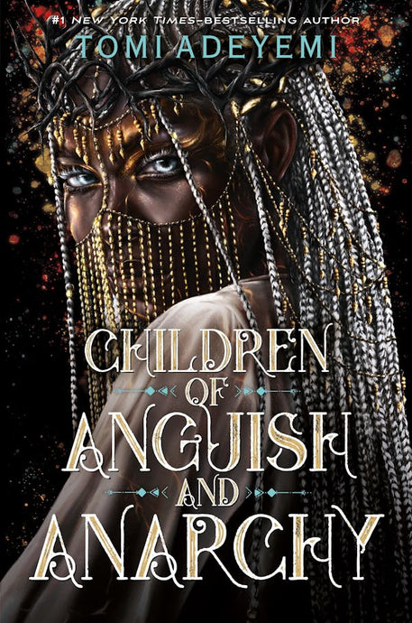 Children of Anguish and Anarchy by Tomi Adeyemi (Legacy of Orisha #3)