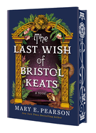 The Last Wish of Bristol Keats (Courting of Bristol Keats #2) by Mary E. Pearson
