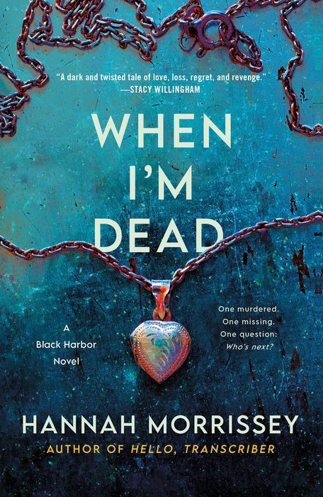 When I'm Dead (Black Harbor Novels #3) by Hannah Morrissey