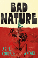 Bad Nature by Ariel Courage