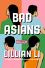 Bad Asians by Lillian Li
