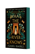 What the River Knows (Secrets of the Nile #1) by Isabel Ibañez