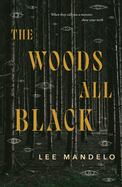 The Woods All Black by Les Mandelo