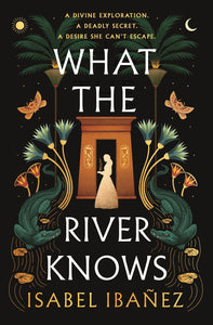 What the River Knows by Isabel Ibañez