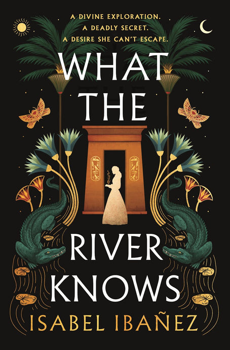 What the River Knows by Isabel Ibañez