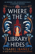 Where the Library Hides (Secrets of the Nile #2) by Isabel Ibañez