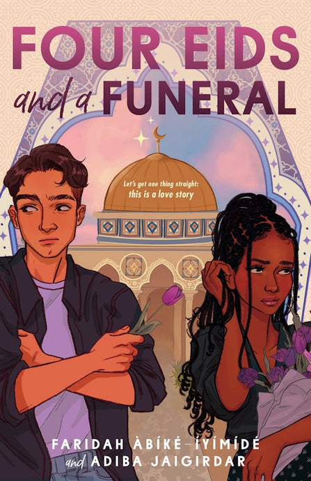 Four Eids and a Funeral by Faridah Àbíké-Íyímídé and Adiba Jaigirdar