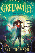 Greenwild #1: The World Behind the Door by Pari Thomson