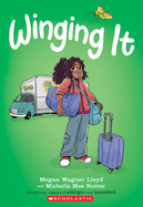 Winging It: A Graphic Novel by Megan Wagner Lloyd
