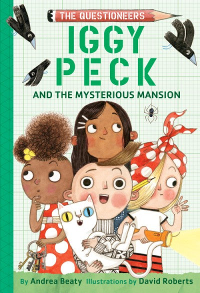 Iggy Peck and the Mysterious Mansion (The Questioneers #3) by Andrea Beaty