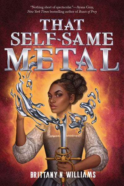 That Self-Same Metal by Brittany N. Williams (The Forge & Fracture Saga Book 1)