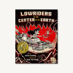 Lowriders to the Center of the Earth by Cathy Camper