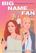 Big Name Fan (A TV Detectives Novel) by Ruthie Knox