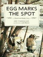 Egg Marks the Spot (Skunk & Badger #2) by Amy Timberlake