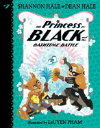 The Princess in Black and the Bathtime Battle (Princess in Black #7) by Shannon Hale