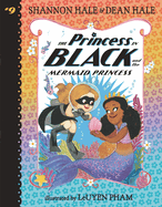 The Princess in Black and the Mermaid Princess (Princess in Black #9) by Shannon Hale
