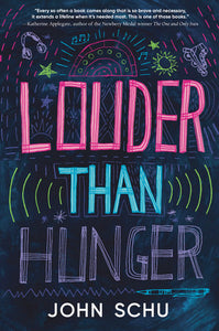 Louder Than Hunger by John Schu