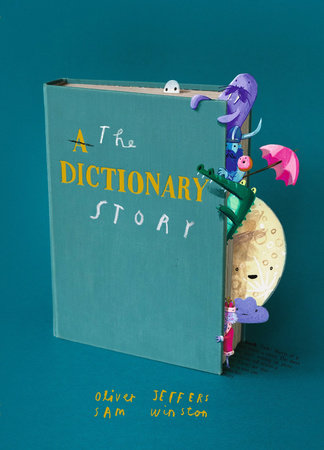 The Dictionary Story by Oliver Jeffers & Sam Winston
