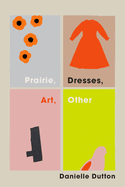 Prairie, Dresses, Art, Other by Danielle Dutton