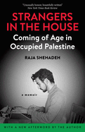 Strangers in the House: Coming of Age in Occupied Palestine  by Raja Shehadeh