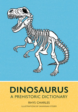 Dinosaurus A Prehistoric Dictionary by Rhys Charles