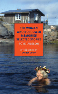 The Woman Who Borrowed Memories: Selected Stories by Tove Jansson