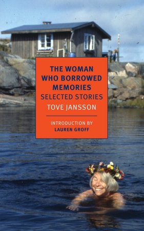 The Woman Who Borrowed Memories: Selected Stories by Tove Jansson