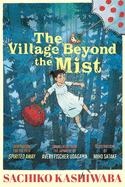 The Village Beyond the Mist by Sachiko Kashiwaba