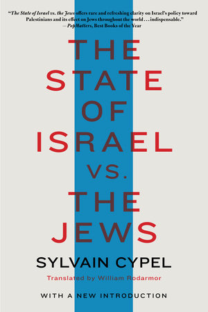 The State of Israel vs. the Jews by Sylvain Cypel