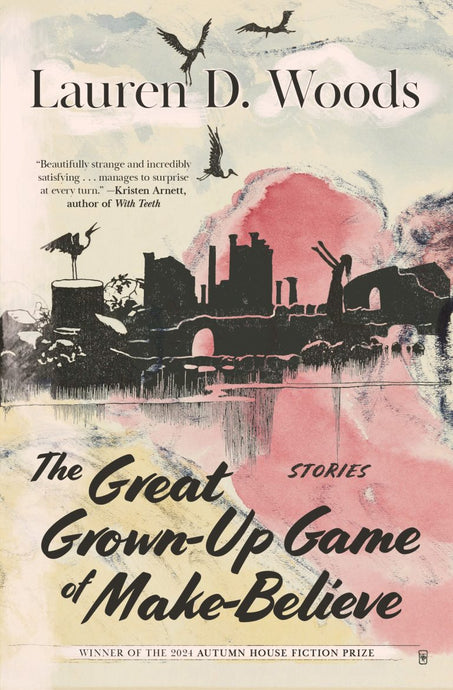 The Great Grown-Up Game of Make-Believe by Lauren D. Wood
