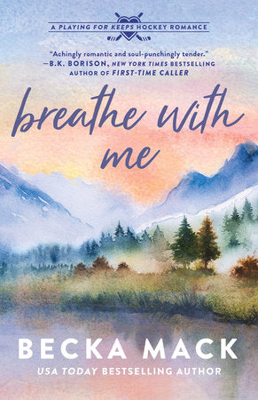 Breathe with Me (A Playing for Keeps Hockey Romance) by Becka Mack