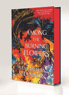 Among the Burning Flowers (Roots of Chaos #3) by Samantha Shannon