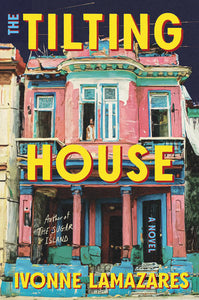 The Tilting House by Ivonne Lamazares
