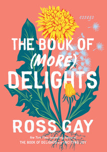 The Book of (More) Delights by Ross Gay